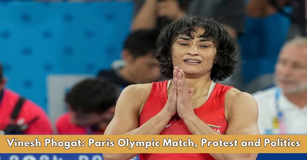 Vinesh Phogat Paris Olympic Match, Protest and Politics